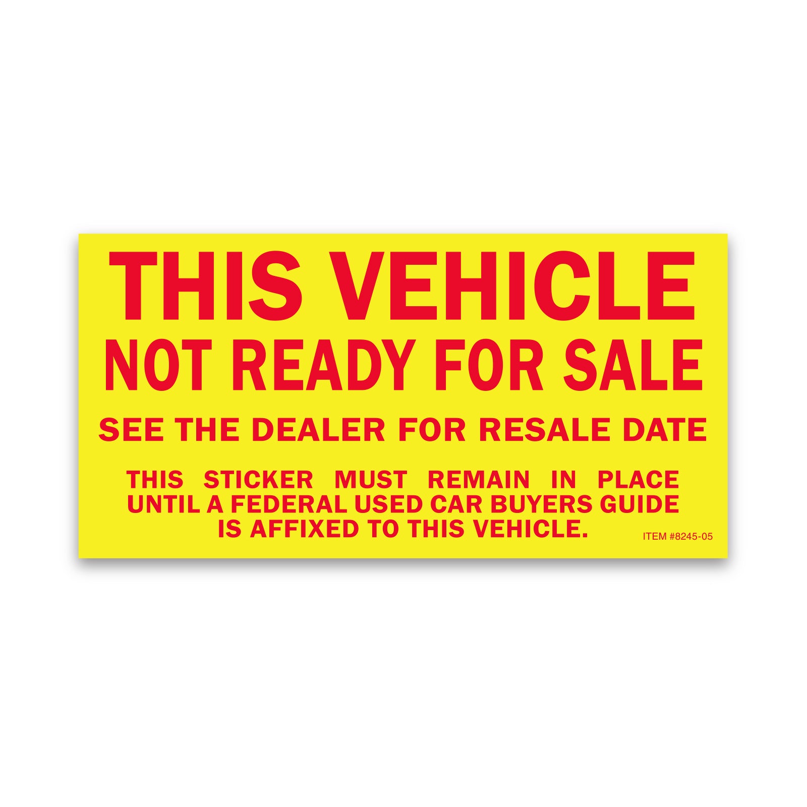 Vehicle Not Ready For Sale Stickers (8245-05)
